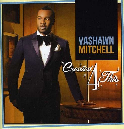 Cover for Vashawn Mitchell · Vashawn Mitchell-created 4 This (CD) (2012)