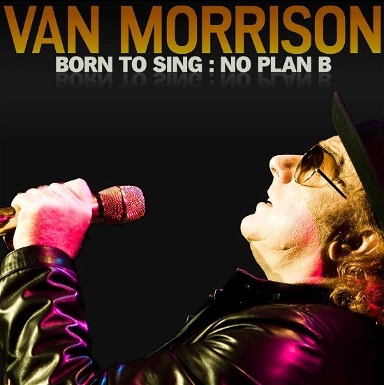 Van Morrison · Born to Sing: No Plan B (CD) (2012)