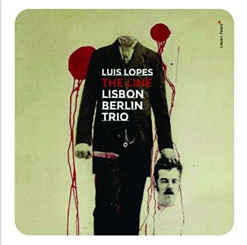 Cover for Lopes, Luis &amp; Lisbon Berlin Trio · Line (CD) (2014)
