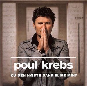 Ku´den Næste Dans Blive Min? - Poul Krebs - Música - MBO - 5700770002123 - 1 de septiembre de 2006