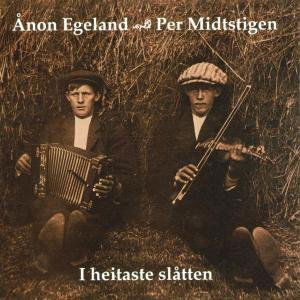 Cover for Midtstigen Per / Ånon Egeland · I Heitaste Slåtten (CD) (2000)