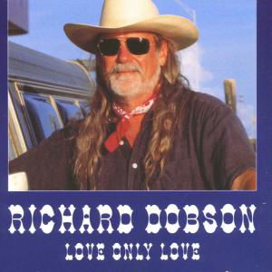 Richard Dobson - Love Only Love - Richard Dobson - Musikk - BRAMBUS - 7619949968123 - 29. april 1999