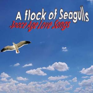 Cover for A Flock of Seagulls · Space Age Love Songs (CD)