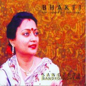 Bhakti - Bandyophadyay Sangeeta - Musiikki - DUNYA - 8021750810123 - perjantai 1. heinäkuuta 2005