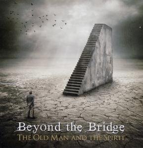 Old Man & the Spirit - Beyond the Bridge - Musik - FRONTIERS - 8024391054123 - 24. Januar 2012