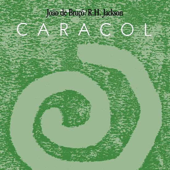 Caracol - De Bruxo, Joao / R.H. Jackson - Music - DISCOS NADA - 8435008871123 - May 28, 2021