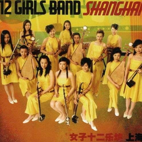 Shanghai - 12 Girls Band - Musik -  - 8806344812123 - 25. september 2007