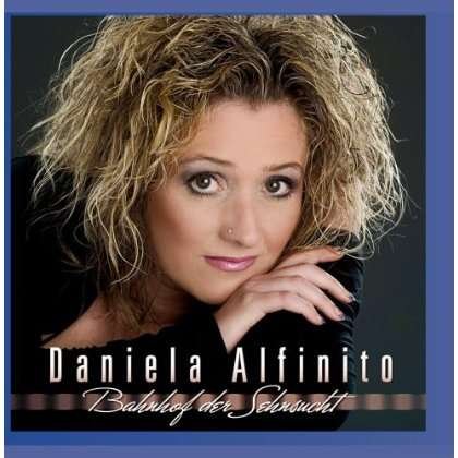 Cover for Daniela Alfinito · Bahnhof Der Sehnsucht (CD) (2013)