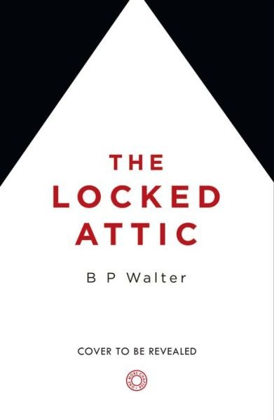 Cover for B P Walter · The Locked Attic (Paperback Bog) (2022)
