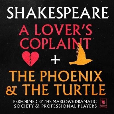 Cover for William Shakespeare · A Lover's Complaint &amp; the Phoenix and the Turtle: Argo Classics Lib/E (CD) (2021)