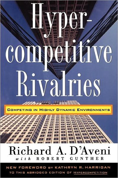 Cover for Richard A. D'aveni · Hypercompetitive Rivalries (Paperback Bog) (1995)