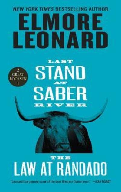 Last Stand at Saber River and The Law at Randado: Two Classic Westerns - Elmore Leonard - Bøker - HarperCollins - 9780062877123 - 24. desember 2018
