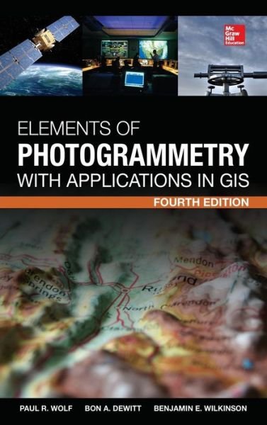 Cover for Paul Wolf · Elements of Photogrammetry with Application in GIS, Fourth Edition (Hardcover Book) (2014)