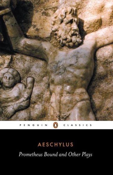 Prometheus Bound and Other Plays - Aeschylus - Libros - Penguin Books Ltd - 9780140441123 - 28 de agosto de 2003