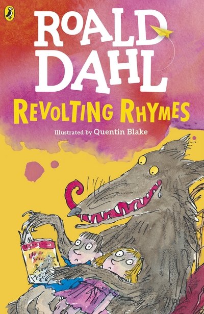 Revolting Rhymes - Roald Dahl - Livros - Penguin Random House Children's UK - 9780141374123 - 1 de setembro de 2016