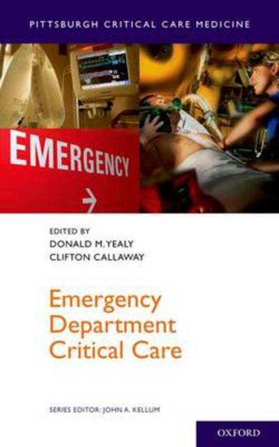 Cover for Yealy, Donald M. (Chair, Department of Emergency Medicine and Professor of Emergency Medicine, Medicine, and Clinical and Translational Sciences, Chair, Department of Emergency Medicine and Professor of Emergency Medicine, Medicine, and Clinical and Trans · Emergency Department Critical Care - Pittsburgh Critical Care Medicine (Paperback Bog) (2013)