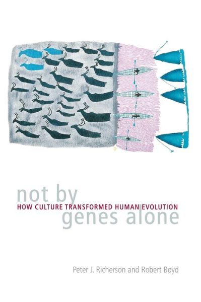 Cover for Peter J. Richerson · Not by Genes Alone: How Culture Transformed Human Evolution - Emersion: Emergent Village resources for communities of faith (Paperback Book) (2006)