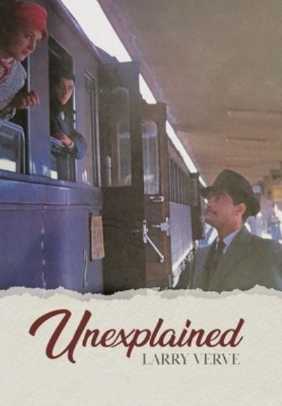 Cover for Larry Verve · Unexplained (Hardcover Book) (2021)