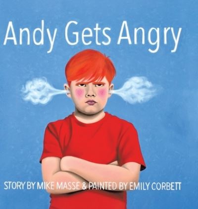 Cover for Mike Masse · Andy Gets Angry (Hardcover Book) (2021)