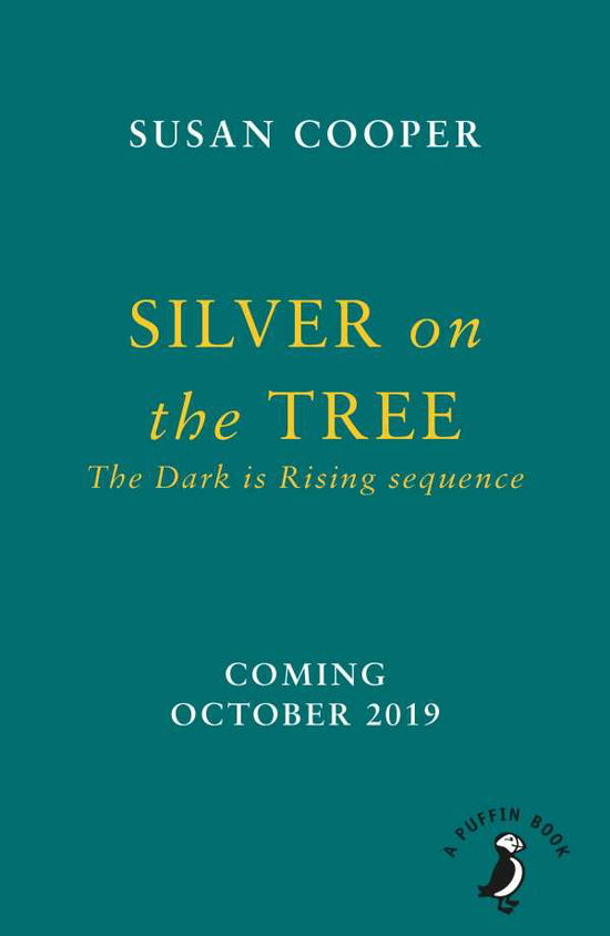 Silver on the Tree: The Dark is Rising sequence - A Puffin Book - Susan Cooper - Kirjat - Penguin Random House Children's UK - 9780241377123 - torstai 14. marraskuuta 2019