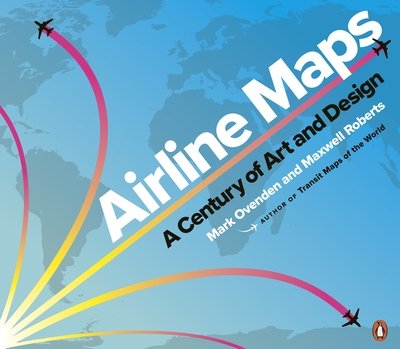 Airline Maps: A Century of Art and Design - Mark Ovenden - Boeken - Penguin Books Ltd - 9780241434123 - 29 oktober 2019