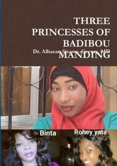 Cover for Alhasan Sisawo Ceesay · Three Princesses of Badibou Manding (Bok) (2019)