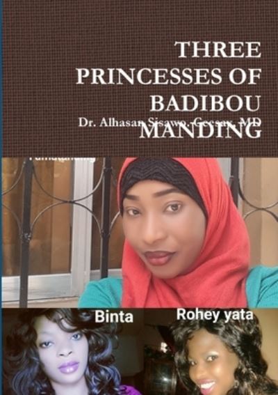 Cover for Alhasan Sisawo Ceesay · Three Princesses of Badibou Manding (Book) (2019)