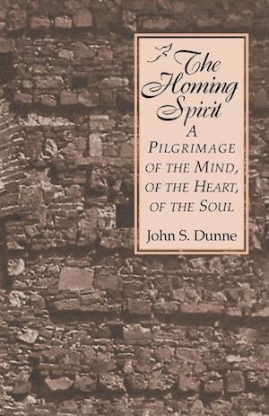 Cover for John S. Dunne · The homing spirit (Book) (1997)