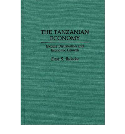 Cover for Enos S. Bukuku · The Tanzanian Economy: Income Distribution and Economic Growth (Hardcover Book) (1992)