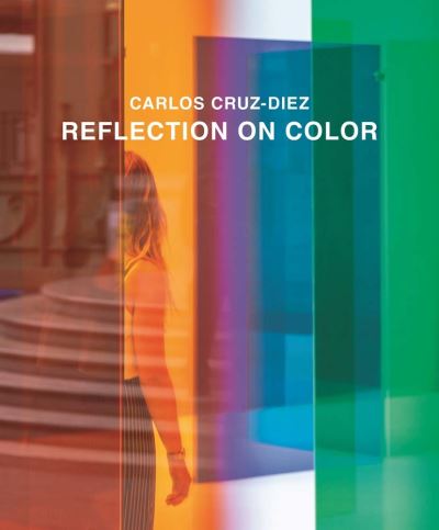 Cover for Carlos Cruz-Diez · Reflection on Color (Paperback Book) (2023)