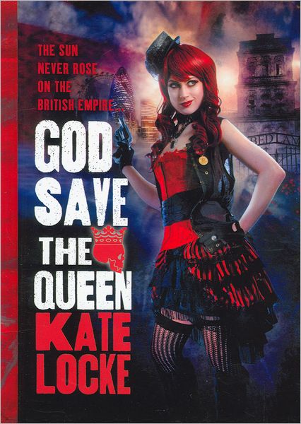 Cover for Kate Locke · God Save the Queen - Immortal Empire (Hardcover Book) (2012)