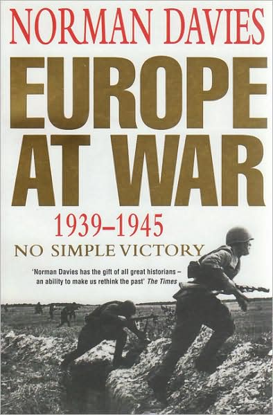 Cover for Norman Davies · Europe at War 1939-1945: No Simple Victory (Paperback Book) [Unabridged edition] (2007)