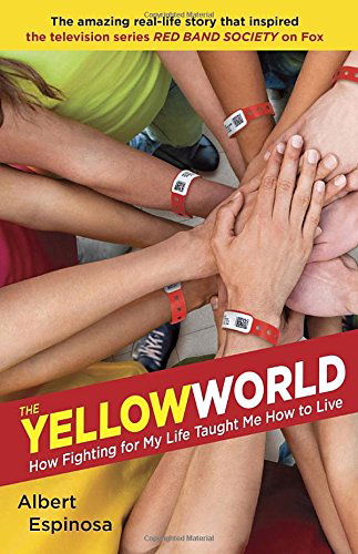 Cover for Albert Espinosa · The Yellow World: How Fighting for My Life Taught Me How to Live (Taschenbuch) (2014)