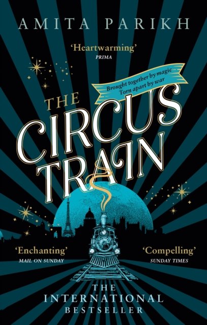 Cover for Amita Parikh · The Circus Train: The magical international bestseller about love, loss and survival in wartime Europe (Paperback Bog) (2023)