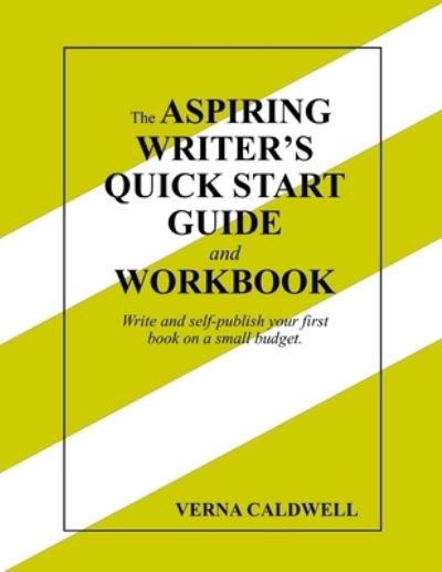 Cover for Verna Caldwell · The Aspiring Writer's Quick Start Guide and Workbook (Paperback Book) (2019)