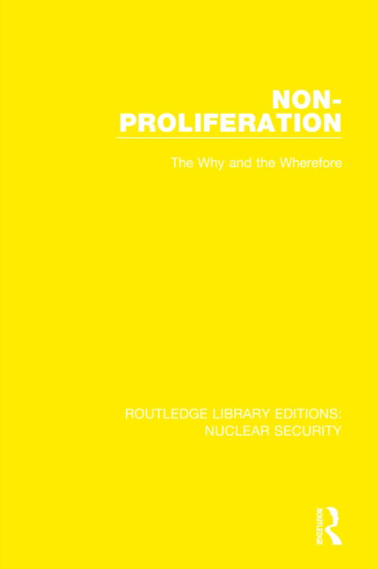 Non-Proliferation: The Why and the Wherefore - Routledge Library Editions: Nuclear Security - Stockholm International Peace Research Institute - Książki - Taylor & Francis Ltd - 9780367516123 - 4 września 2022