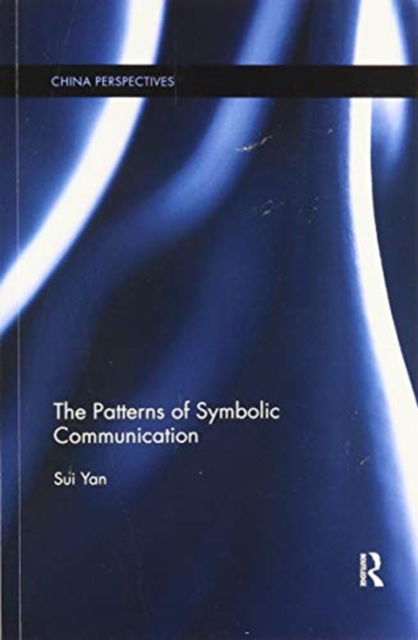 Cover for Yan, Sui (Communication University of China) · The Patterns of Symbolic Communication - China Perspectives (Paperback Book) (2020)