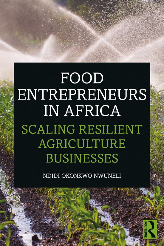 Cover for Ndidi Okonkwo Nwuneli · Food Entrepreneurs in Africa: Scaling Resilient Agriculture Businesses (Pocketbok) (2021)