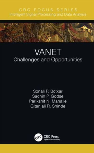 Cover for Botkar, Sonali P. (Vishwakarma University, Pune, India) · VANET: Challenges and Opportunities - Intelligent Signal Processing and Data Analysis (Paperback Book) (2024)