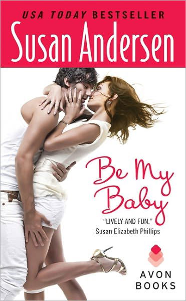 Be My Baby - Susan Andersen - Kirjat - HarperCollins Publishers Inc - 9780380795123 - tiistai 28. elokuuta 2012