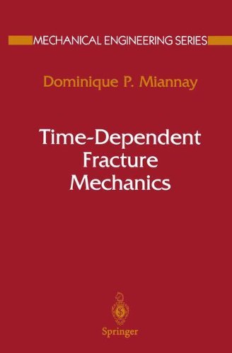 Cover for Dominique P. Miannay · Time-dependent Fracture Mechanics (Mechanical Engineering Series) (Inbunden Bok) (2001)