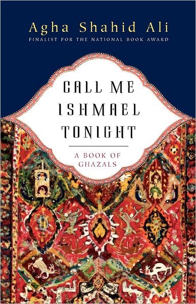 Cover for Agha Shahid Ali · Call Me Ishmael Tonight: A Book of Ghazals (Taschenbuch) [New edition] (2005)