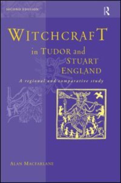 Witchcraft in Tudor and Stuart England - Alan MacFarlane - Books - Taylor & Francis Ltd - 9780415196123 - April 1, 1999