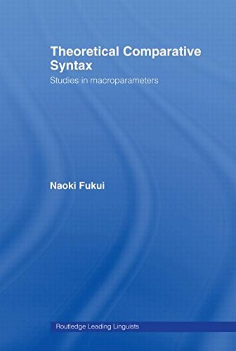 Cover for Naoki Fukui · Theoretical Comparative Syntax: Studies in Macroparameters - Routledge Leading Linguists (Paperback Book) [Reprint edition] (2013)