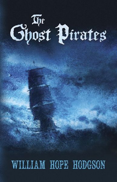 Cover for William Hodgson · Ghost Pirates (Paperback Book) (2017)