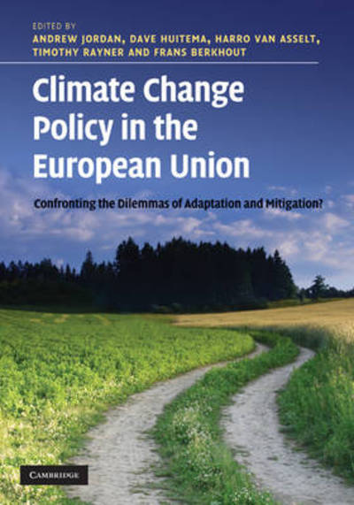 Climate Change Policy in the European Union: Confronting the Dilemmas of Mitigation and Adaptation? - Andrew Jordan - Books - Cambridge University Press - 9780521196123 - June 7, 2010