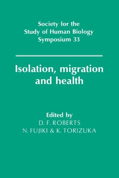 Cover for Norio Fujiki · Isolation, Migration and Health - Society for the Study of Human Biology Symposium Series (Hardcover Book) (1992)