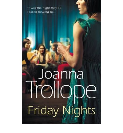 Cover for Joanna Trollope · Friday Nights: an engrossing novel about female friendship – and its limits – from one of Britain’s best loved authors, Joanna Trollope (Pocketbok) [1:a utgåva] (2009)