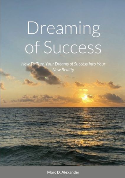 Cover for Marc Alexander · Dreaming of Success (Paperback Book) (2010)