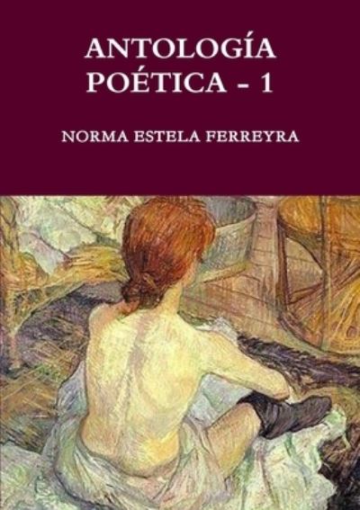Cover for Norma Estela Ferreyra · Antología Poética - 1 (Book) (2010)